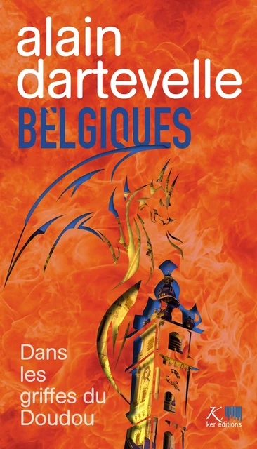 Belgiques - Alain Dartevelle - Ker