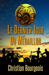 Le dernier jour du médaillon