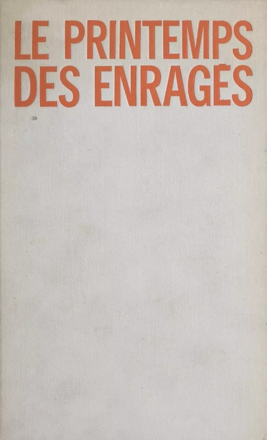 Le printemps des enragés - Christian Charrière - (Fayard) réédition numérique FeniXX