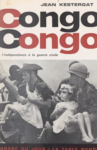 Congo Congo - Jean Kestergat - (La Table Ronde) réédition numérique FeniXX