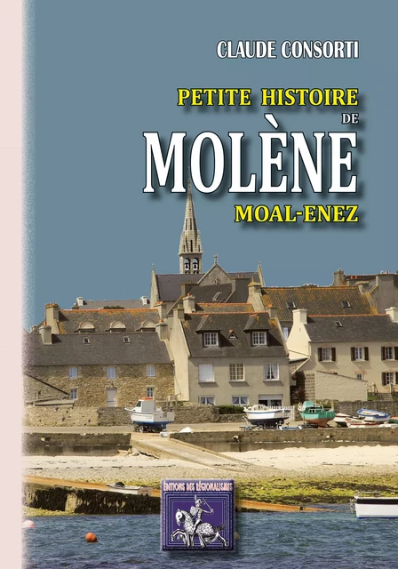 Petite Histoire de Molène - Claude Consorti - Editions des Régionalismes