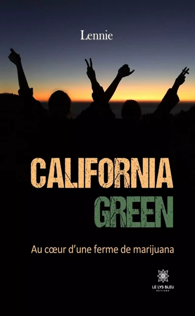 California green - Lennie . - Le Lys Bleu Éditions