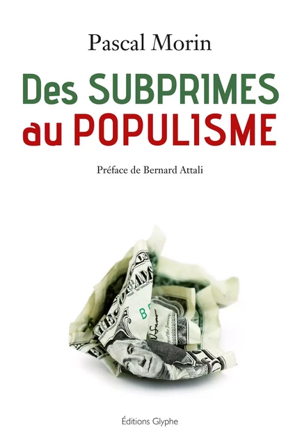 Des subprimes au populisme - Pascal Morin - Glyphe