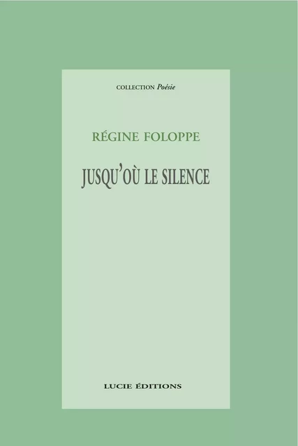 Jusqu’où le silence - Régine Foloppe - Lucie éditions