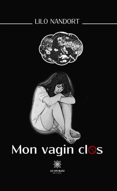 Mon vagin clos - Lilo Nandort - Le Lys Bleu Éditions