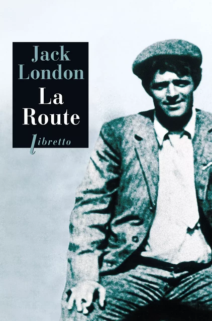 La Route - Jack London - Libella