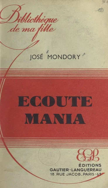 Écoute... Mania - José Mondory - (Hachette) réédition numérique FeniXX