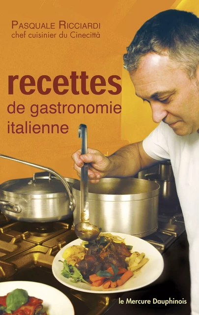 Recettes de gastronomie italienne - Pasquale Ricciardi - Le Mercure Dauphinois