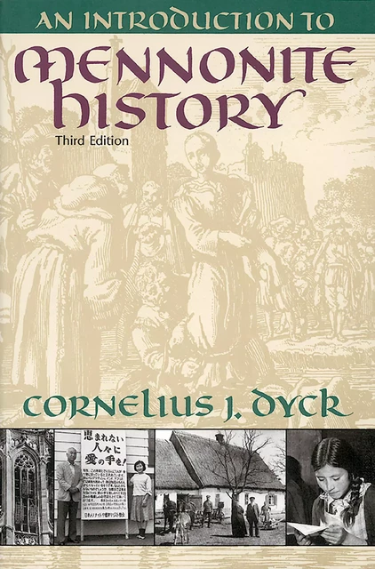 An Introduction to Mennonite History - Cornelius J. Dyck - MennoMedia