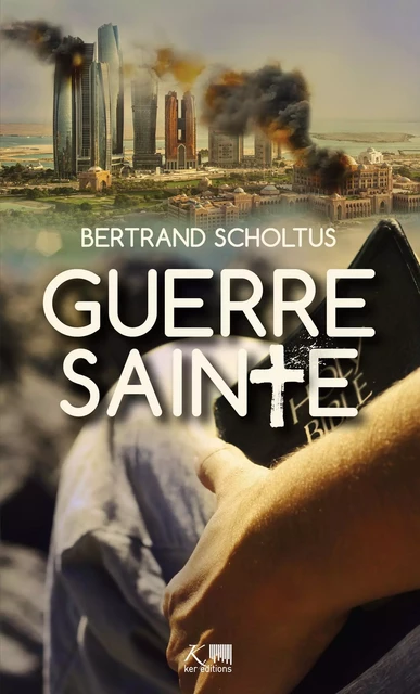 Guerre sainte - Bertrand Scholtus - Ker