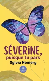 Séverine, puisque tu pars