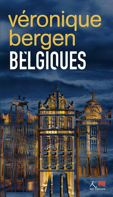 Belgiques - Véronique Bergen - Ker