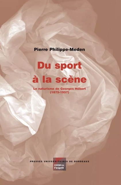 Du sport à la scène - Pierre Philippe-Meden - Presses universitaires de Bordeaux