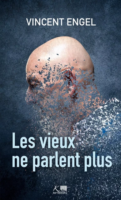 Les vieux ne parlent plus - Vincent Engel - Ker