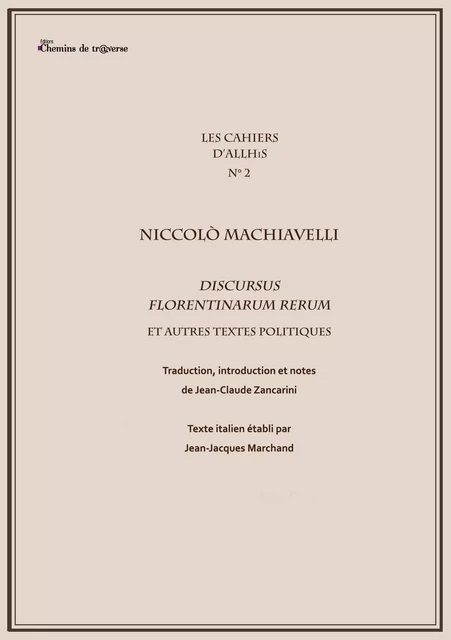 Les cahiers d'Allhis n°2 - Niccolo Machiavel - Jean-Claude Zancarini - Chemins de tr@verse