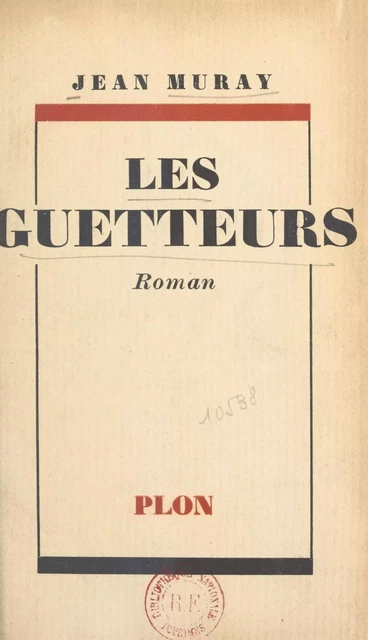 Les guetteurs - Jean Muray - (Plon) réédition numérique FeniXX