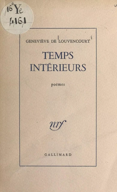 Temps intérieurs - Geneviève de Louvencourt - Gallimard (réédition numérique FeniXX)