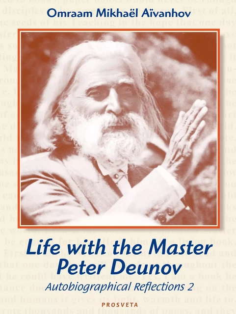 Life with the Master Peter Deunov - Omraam Mikhaël Aïvanhov - Editions Prosveta