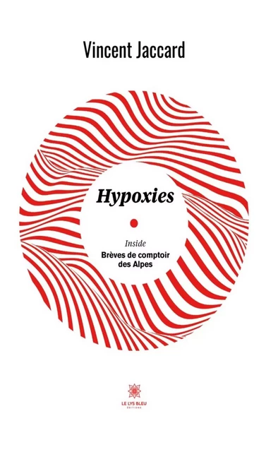 Hypoxies - Vincent Jaccard - Le Lys Bleu Éditions