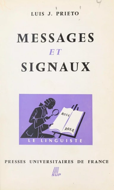 Messages et signaux - Luis Jorge Prieto - (Presses universitaires de France) réédition numérique FeniXX