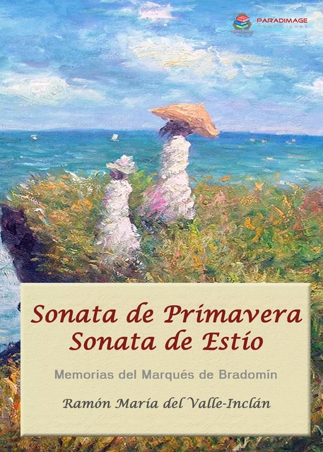 Sonata de Primavera - Sonata de Estío - Ramon Maria Del Valle-Inclan - Paradimage Soluciones