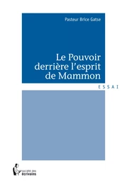 Le Pouvoir derrière l'esprit de Mammon