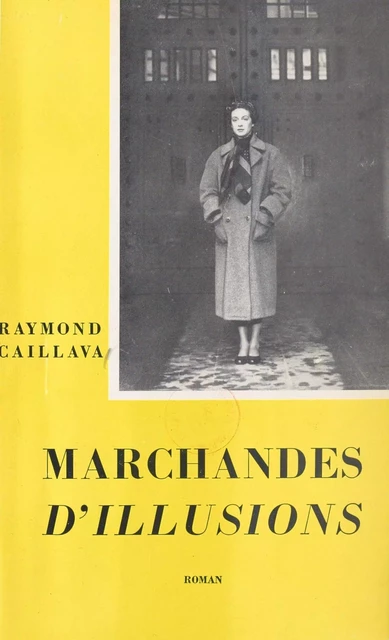 Marchandes d'illusions - Raymond Caillava - Grasset (réédition numérique FeniXX)