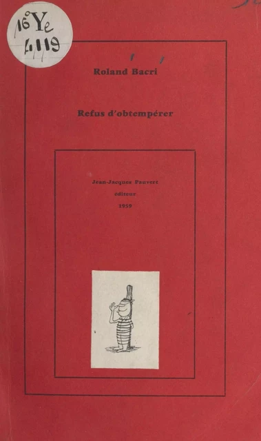 Refus d'obtempérer - Roland Bacri - (Pauvert) réédition numérique FeniXX