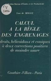 Calcul à la règle des engrenages droits, hélicoïdaux et coniques à deux corrections positives de moindre usure