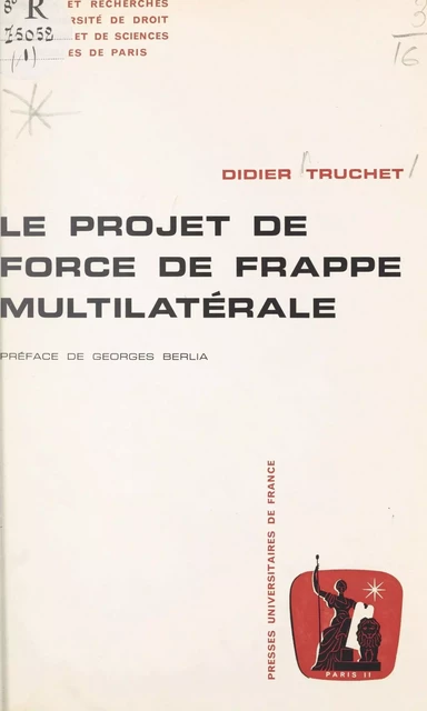 Le projet de force de frappe multilatérale - Didier Truchet - (Presses universitaires de France) réédition numérique FeniXX