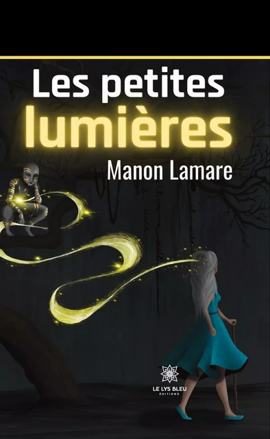 Les petites lumières - Manon Lamare - Le Lys Bleu Éditions