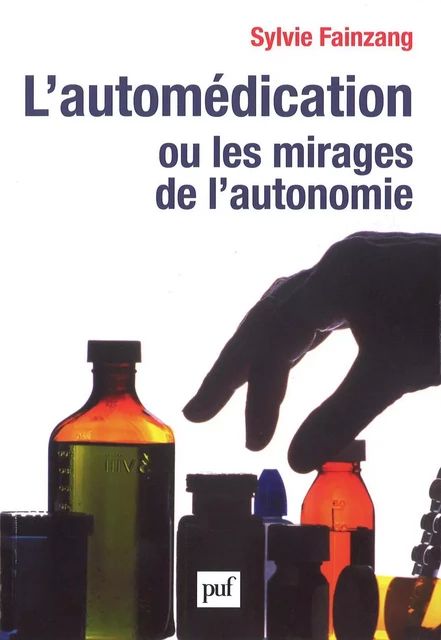 L'automédication ou les mirages de l'autonomie - Sylvie Fainzang - Humensis