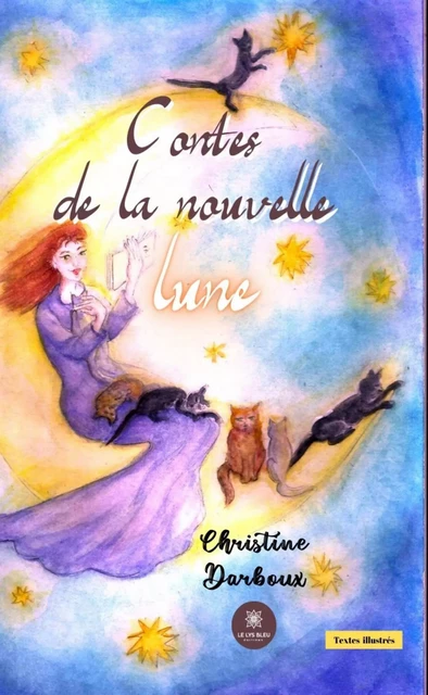 Contes de la nouvelle lune - Christine Darboux - Le Lys Bleu Éditions