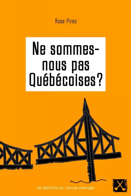 Ne sommes-nous pas Québécoises? - Rosa Pires - Éditions du remue-ménage