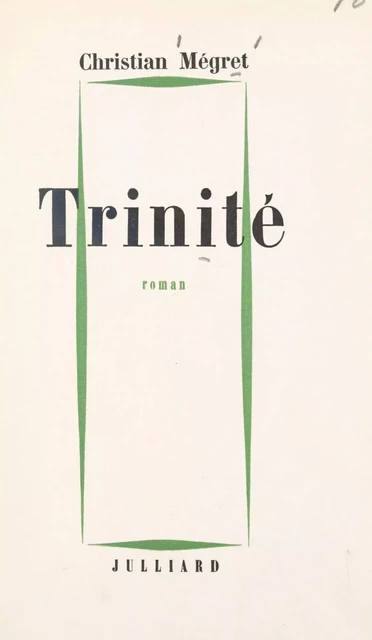 Trinité - Christian Mégret - (Julliard) réédition numérique FeniXX