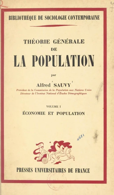 Théorie générale de la population (1). Économie et population - Alfred Sauvy - (Presses universitaires de France) réédition numérique FeniXX