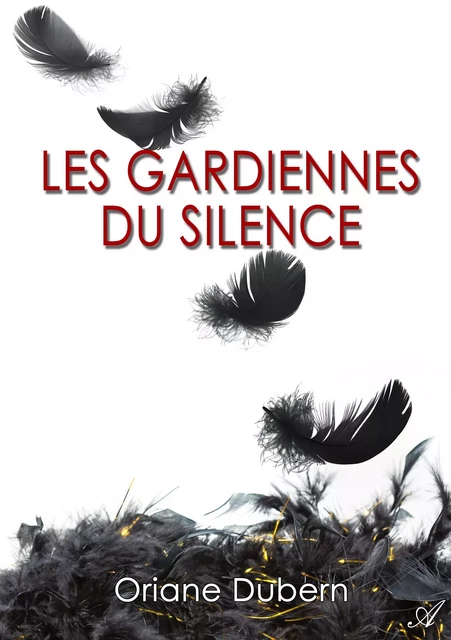 Les gardiennes du silence - Oriane Dubern - Atramenta