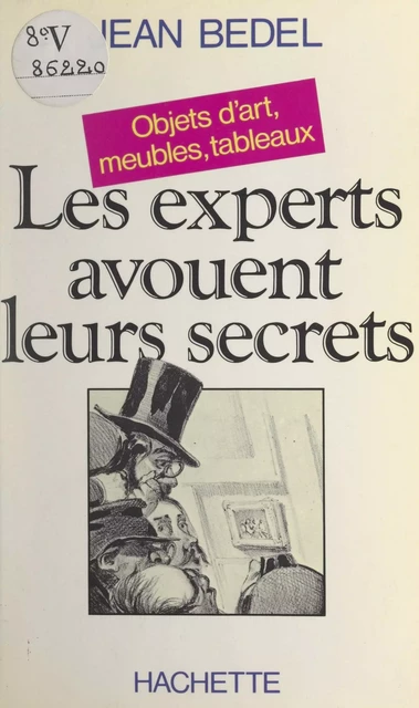 Les experts avouent leurs secrets - Jean Bedel - (Hachette) réédition numérique FeniXX