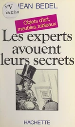 Les experts avouent leurs secrets