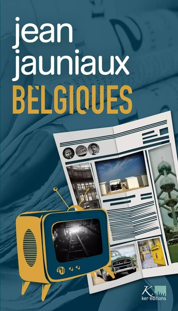 Belgiques - Jean Jauniaux - Ker