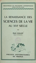 La renaissance des sciences de la vie au XVIe siècle