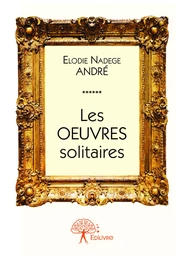 Les oeuvres solitaires