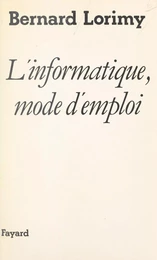 L'informatique, mode d'emploi