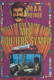 Mille et une nuits avec mes routiers sympa