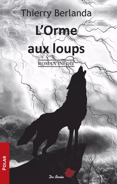 L'Orme aux loups - Thierry Berlanda - De Borée