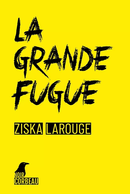 La grande fugue - Ziska Larouge - Weyrich