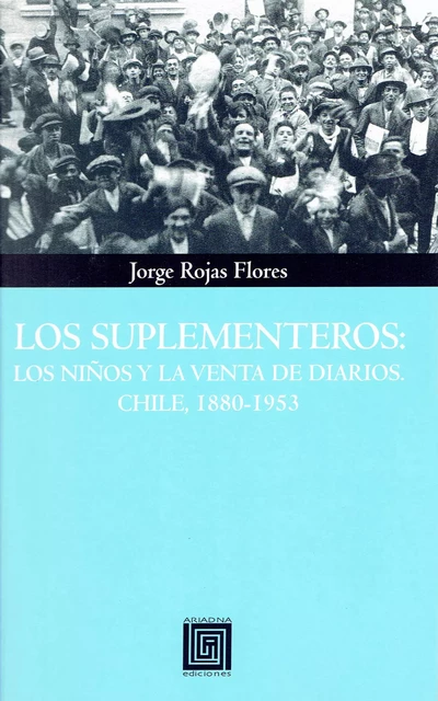 Los suplementeros - Jorge Rojas Flores - Ariadna Ediciones