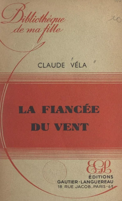 La fiancée du vent - Claude Vela - (Gautier Languereau) réédition numérique FeniXX