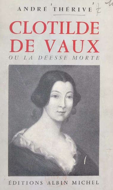 Clotilde de Vaux - André Thérive - (Albin Michel) réédition numérique FeniXX