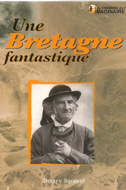 Une Bretagne fantastique - Thierry Jigourel - CPE Éditions